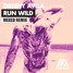 Run Wild (Mexed Remix)