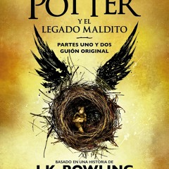 [PDF] Harry Potter y el legado maldito / Harry Potter and the Cursed Child (Span