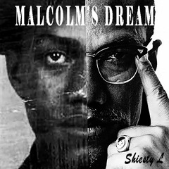 Malcolms Dream Produced by S.Rudolph