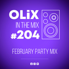 OLiX in the Mix - 204 - February Party Mix