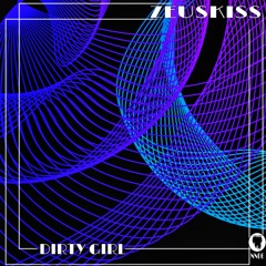 ZEUSKISS - DIRTY GIRL