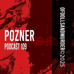 Of dolls and murder podcast #109 - POZNER [ODMP109]