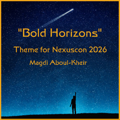Bold Horizons (Theme for Nexuscon 2026)