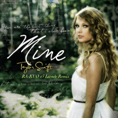 Taylor Swift - Mine (Ra-kuo & Leende Remix)