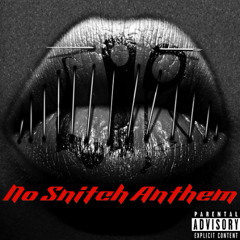 No Snitch Anthem