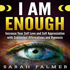 [Access] EBOOK 💛 I Am Enough: Increase Your Self Love and Self Appreciation with Sub