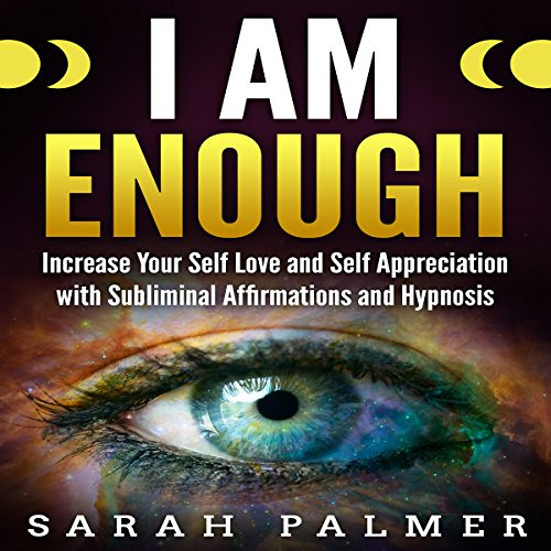 VIEW KINDLE 📍 I Am Enough: Increase Your Self Love and Self Appreciation with Sublim