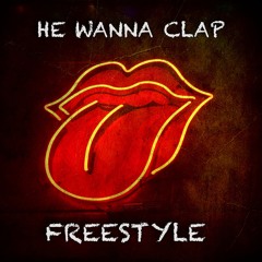 He wanna clap freestyle