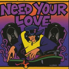 NEED YOUR LOVE