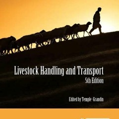 ❤️ Download Livestock Handling and Transport: Principles and Practice by  Temple Grandin