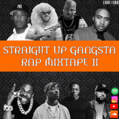 Straight Up Gangster Rap Mixtape II | 90s Hip Hop