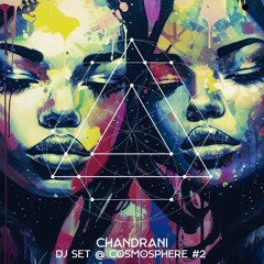 Chandrani DJ Set @ Cosmosphere # 2 10.12.2023
