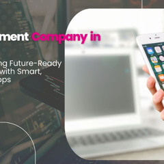 App Development Company in Noida: How Noida Is Fueling Future-Ready Digital Businesses with Smart, Scalable Mobile Apps
