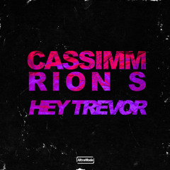 Cassimm, Rion S - Hey Trevor (Softpaw Edit) FREE DOWNLOAD