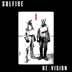 RE:VISION & Sulfide - 01