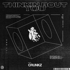 Crunkz - Thinkin Bout You