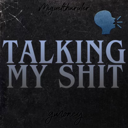 Talkin My Shit