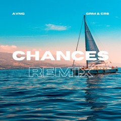 Avng - Chances (GRM & CRS Remix)