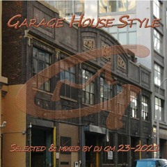 Garage House Style 23-2021  DJ GM