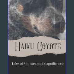 [Ebook] 🌟 Haiku Coyote: Tales of Monster and Magnificence Pdf Ebook