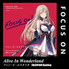 フレン・E・ルスタリオ - Alive In Wonderland (FALCH1ON Bootleg)
