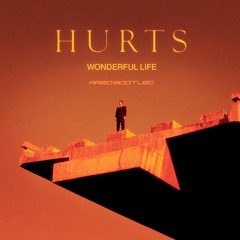 Hurts - Wonderful Life (AREO Bootleg)