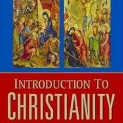 [READ] PDF 🧡 Introduction To Christianity, 2nd Edition (Communio Books) by Joseph Ca