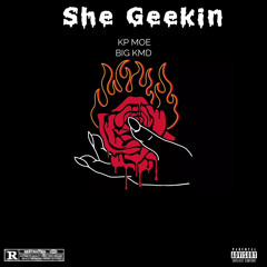 She Geekin ft. Kp Moe