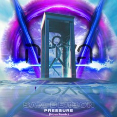Sam Berson - Pressure (NOVA Remix)