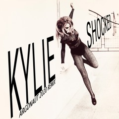 Kylie - Shocked 2020 (Argonaut Remix)