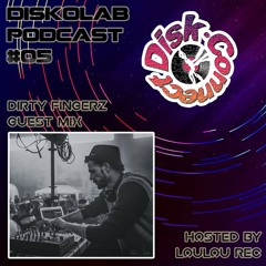 Diskolab Podcast #05 (Dirty Fingerz Guest Mix)