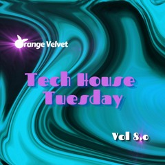 Tech House Tuesday - Vol 8.0