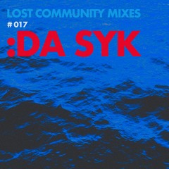 Da Syk - Lost Community Mix #017