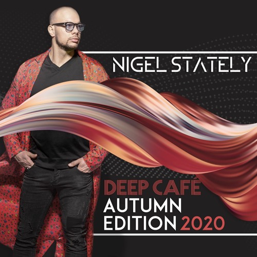 Nigel Stately - Deep Café Autumn Edition 2020