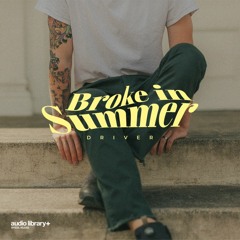 Driver - Broke In Summer | Free Background Music | Audio Library Release