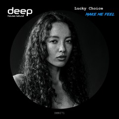 Lucky Choice - Make Me Feel (Original Mix) DHN271