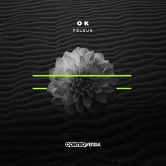 Felguk - OK [OUT NOW]