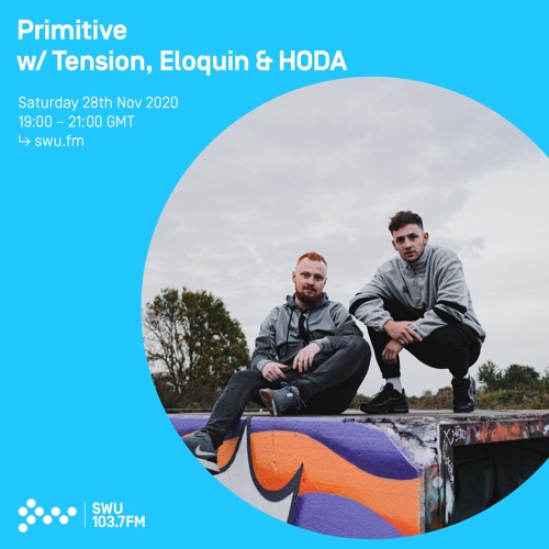 Primitive w/ Tension, Eloquin & HODA - 28th NOV 2020