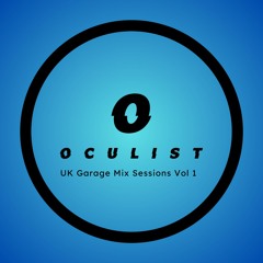 Oculist / UK Garage Mix Sessions / Vol 1