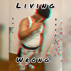 Living wrong