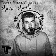 Max Muth - Team Turbo Podcast #022