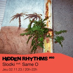 Hidden Rhythms Show #60 - Slodki Invite Same O - 02/11/2023