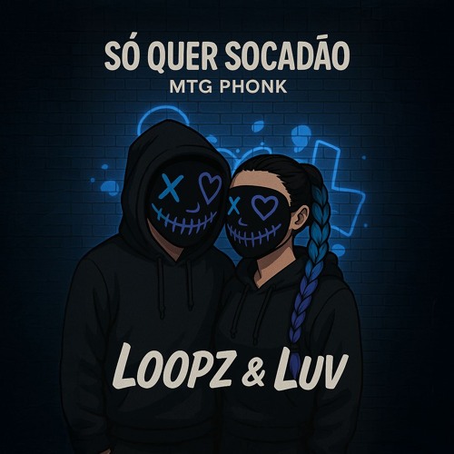 Só quer socadão - MTG PHONK - LooPz & Luv