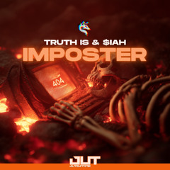 Truth Is - Imposter (feat. $IAH)