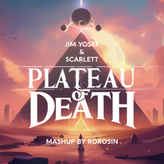Jim Yosef - Plateau of death [MASHUP by rorosin]