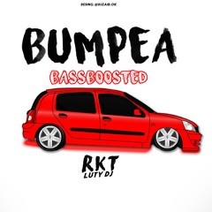 BUMPEA RKT ( BASS BOSTED )