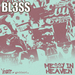 messy in heaven x Venbee x goddard (bl3ss remix)