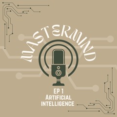 BPA Podcast Production - Mastermind Episode 1: Artificial Intelligence