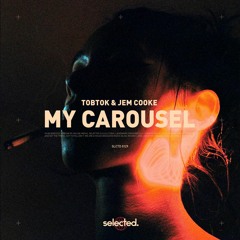 Tobtok ft. Jem Cooke - My Carousel