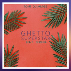 Ghetto Superstar (feat. Serena) (Extended Mix)